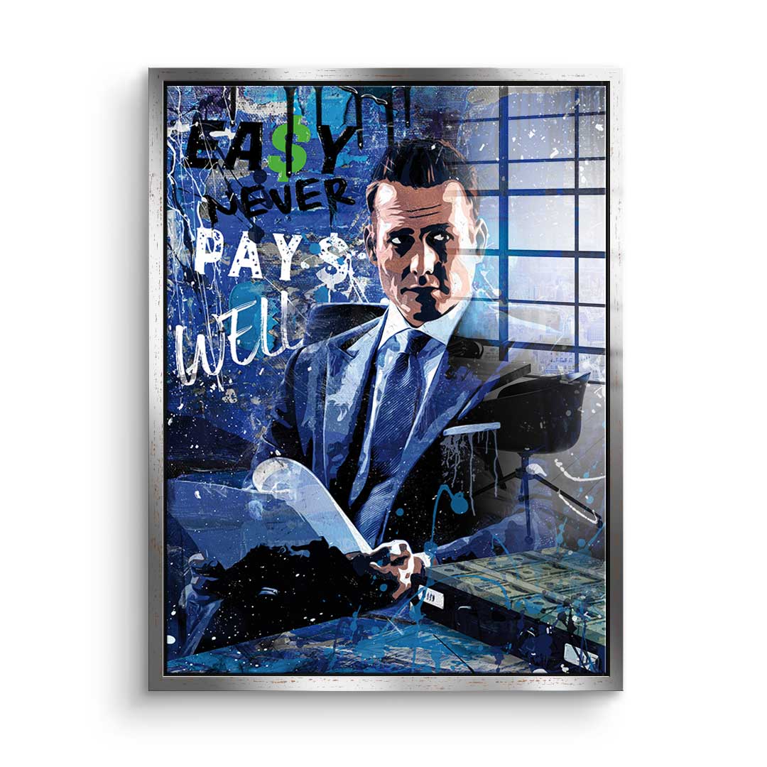 Easy never pays well - acrylic glass