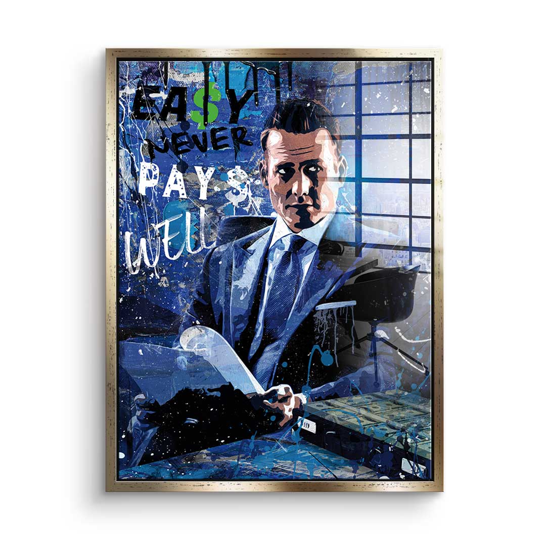 Easy never pays well - acrylic glass
