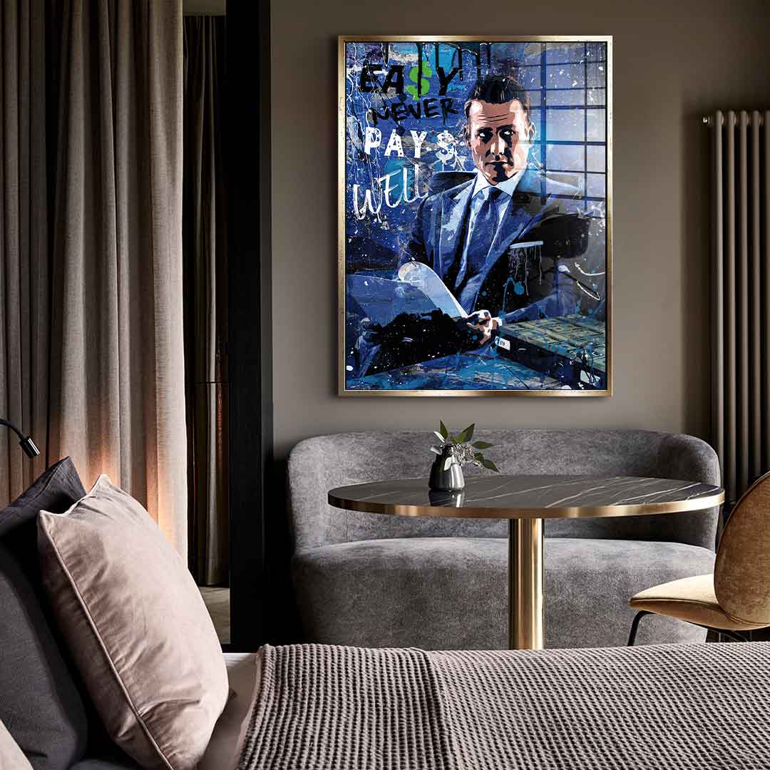 Easy never pays well - acrylic glass