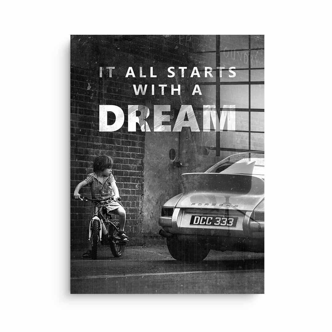It all starts with a dream - Acrylglas