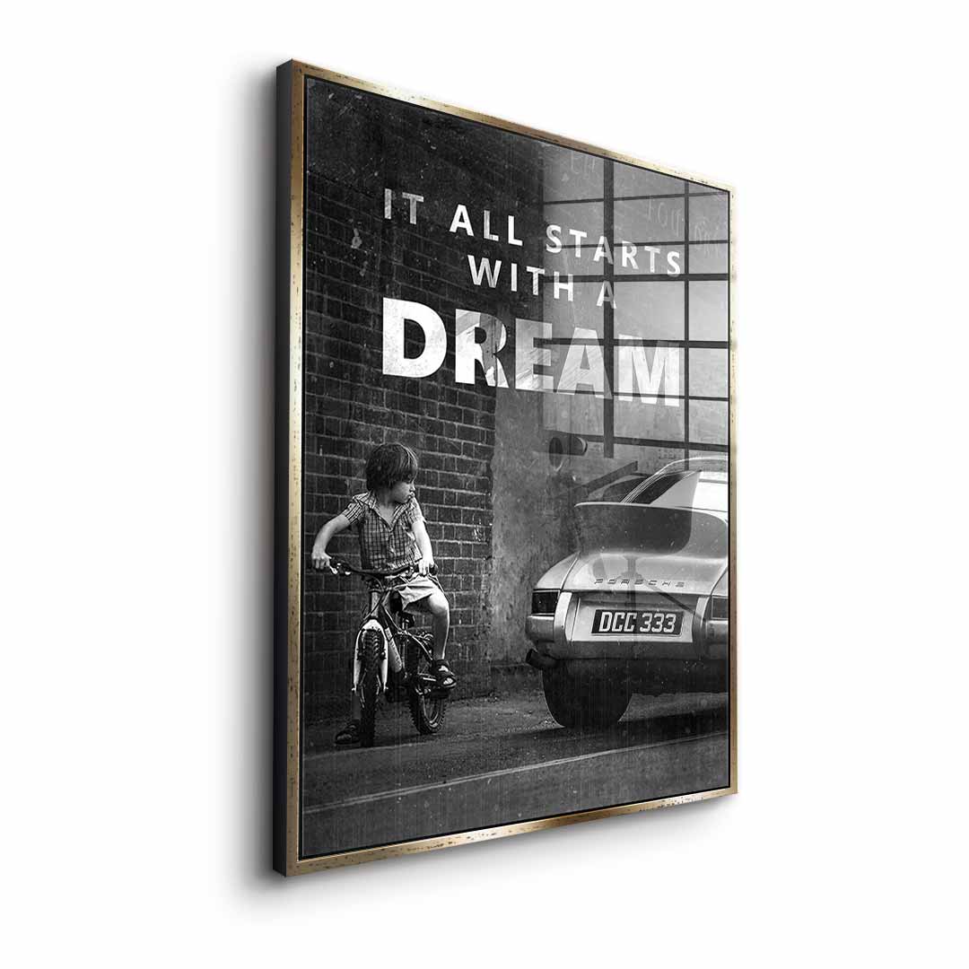 It all starts with a dream - Acrylglas