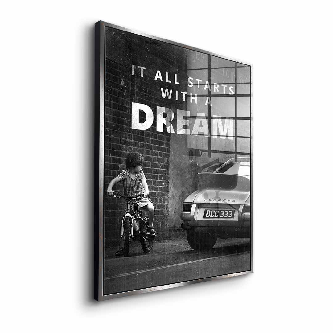 It all starts with a dream - Acrylglas