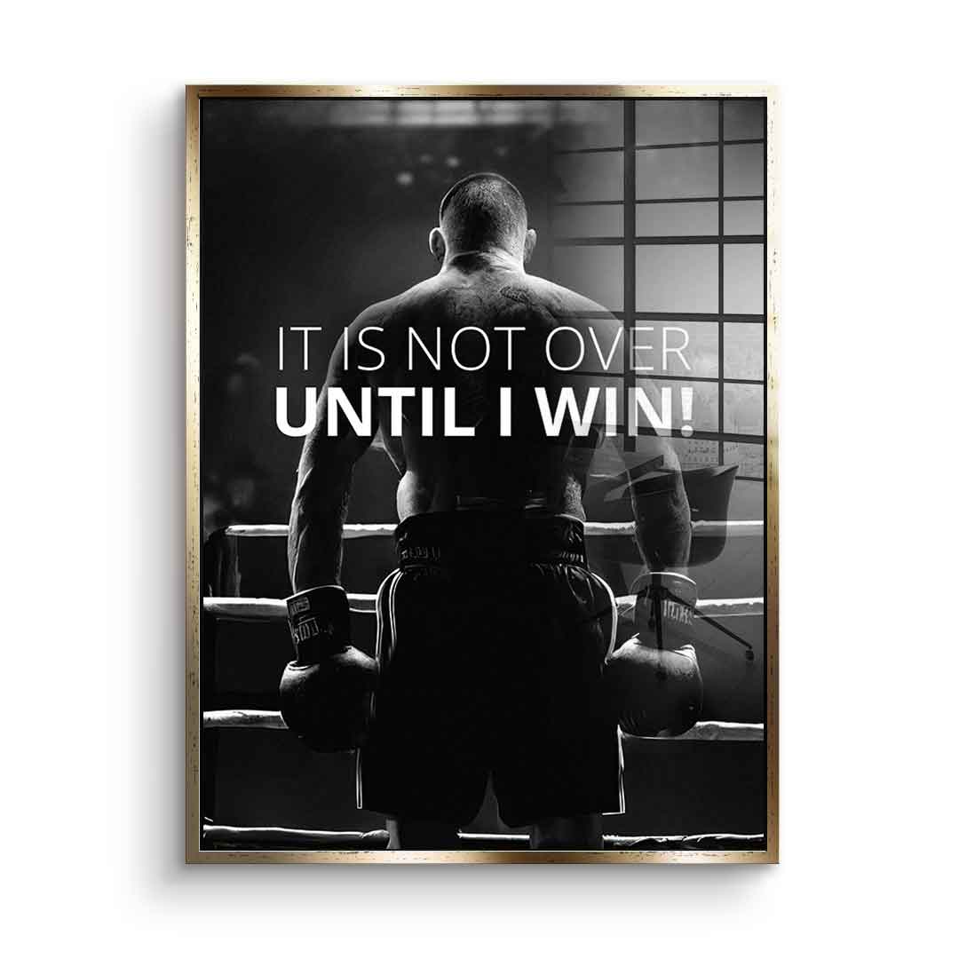 Not over Until i Win - acrylic glass