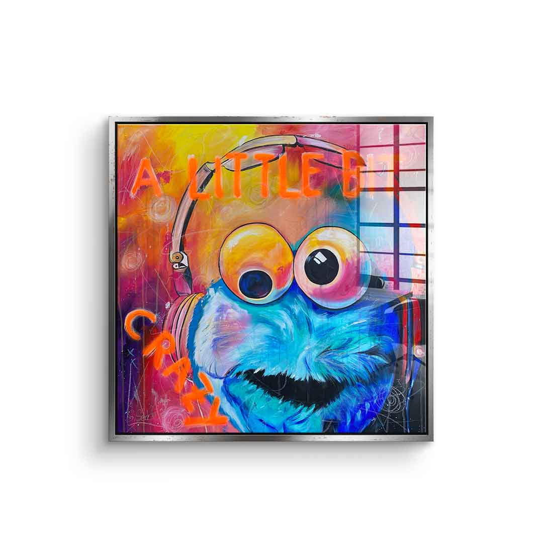 A little bit crazy - Acrylglas