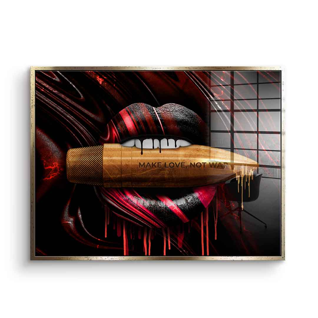 Make love was not - acrylic glass
