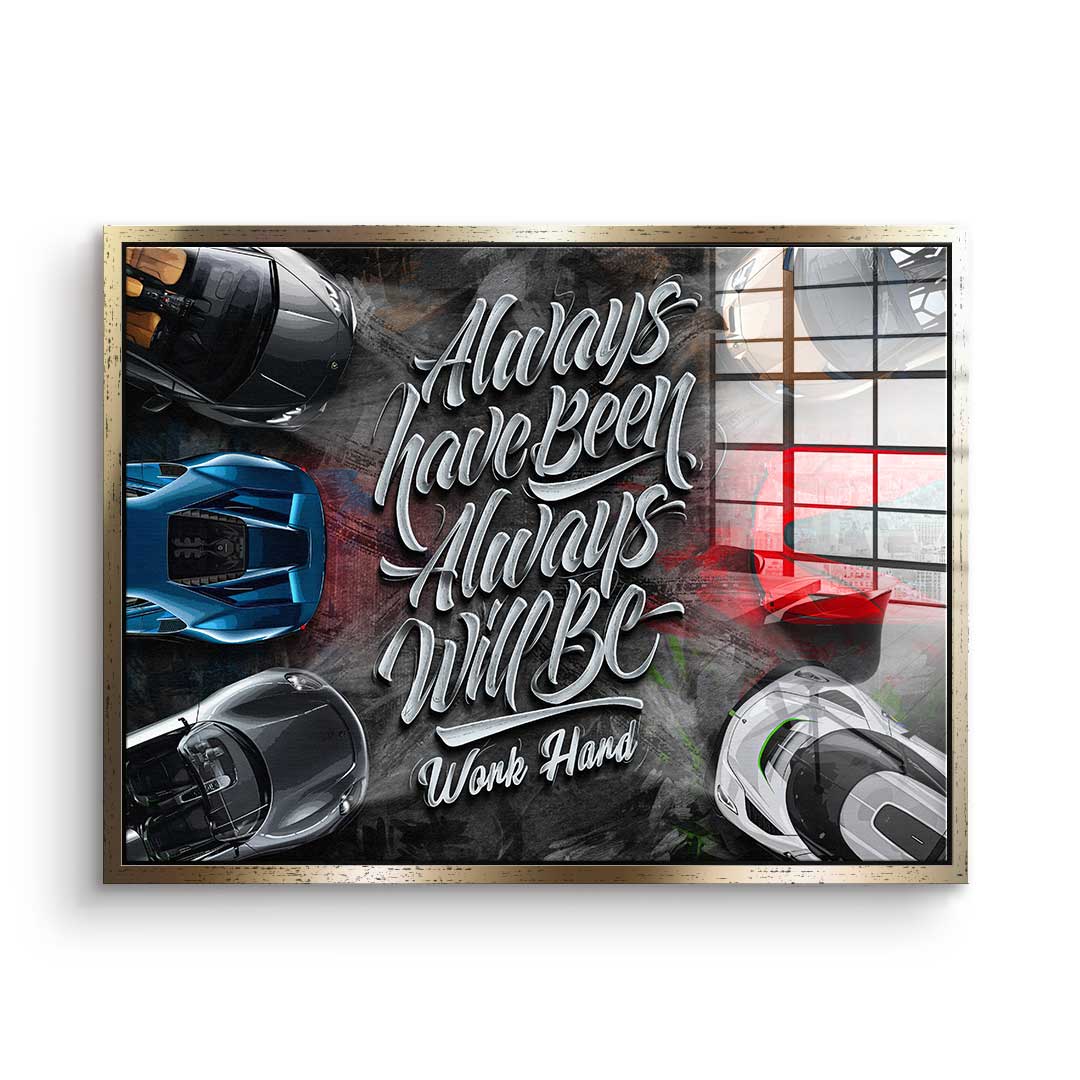 Always have been always will be - Acrylglas