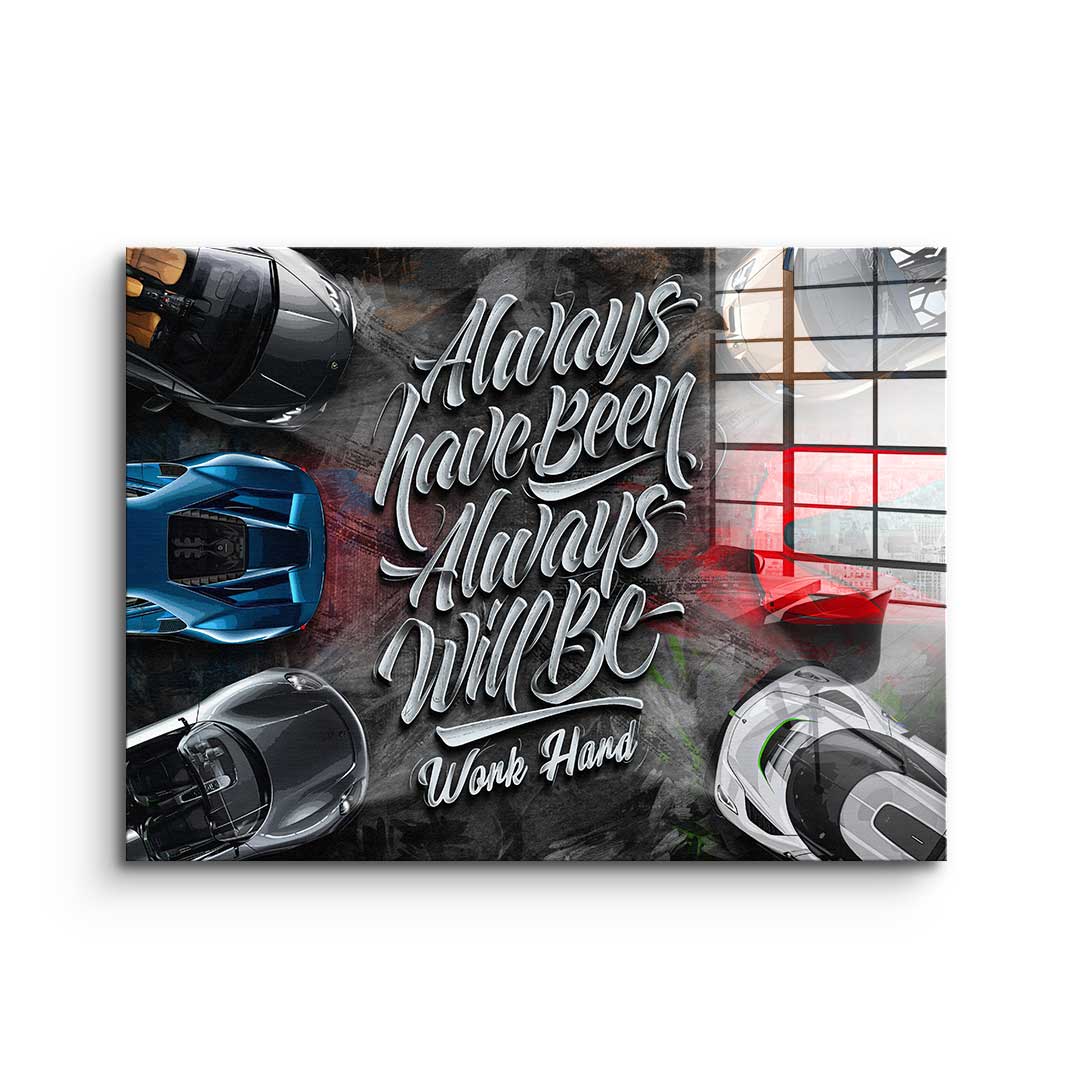 Always have been always will be - Acrylglas