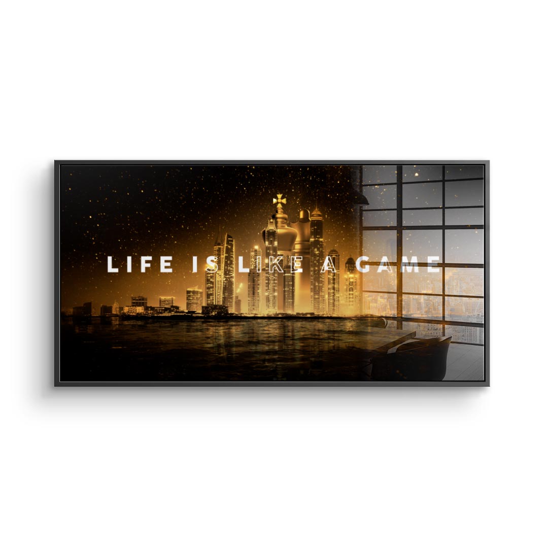 Life is like a game - acrylic glass