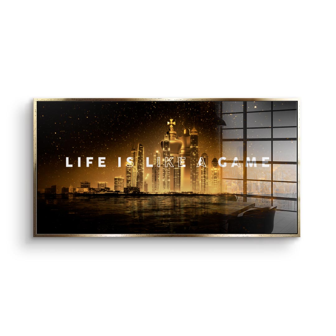 Life is like a game - acrylic glass