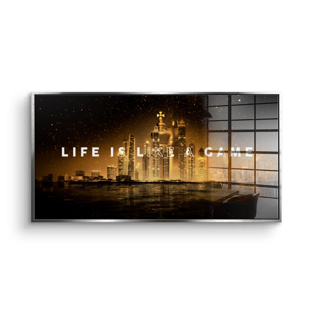 Life is like a game - acrylic glass
