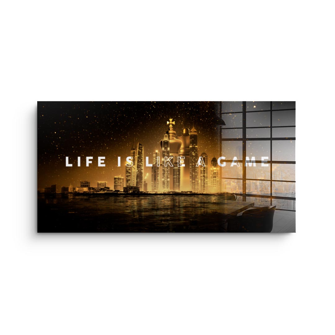 Life is like a game - acrylic glass