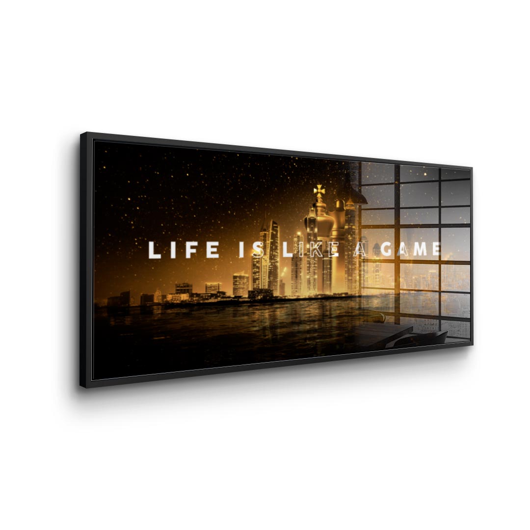 Life is like a game - acrylic glass