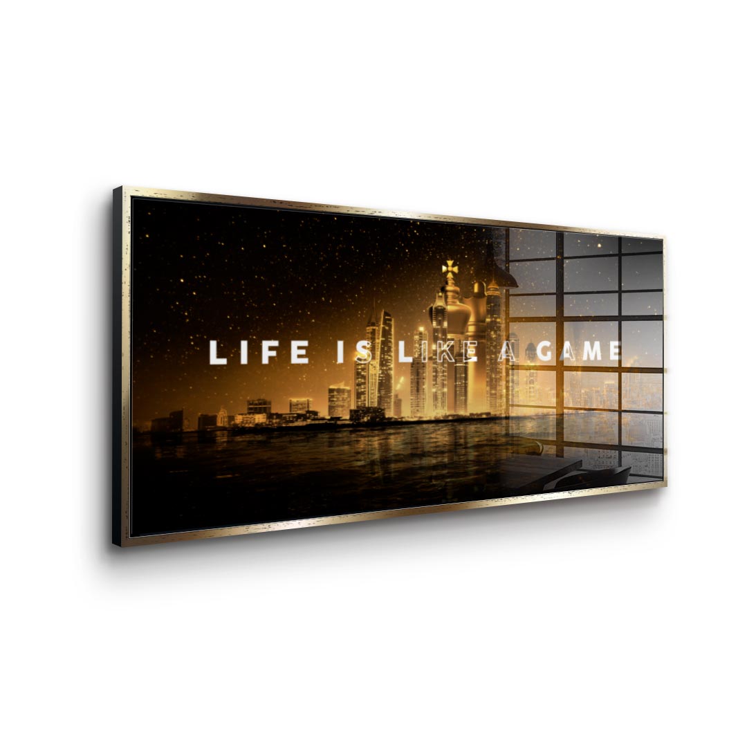 Life is like a game - acrylic glass