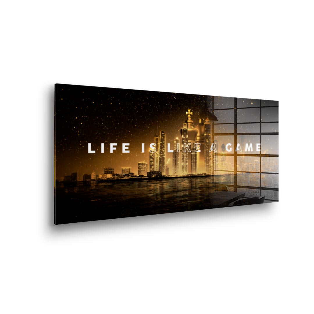 Life is like a game - acrylic glass