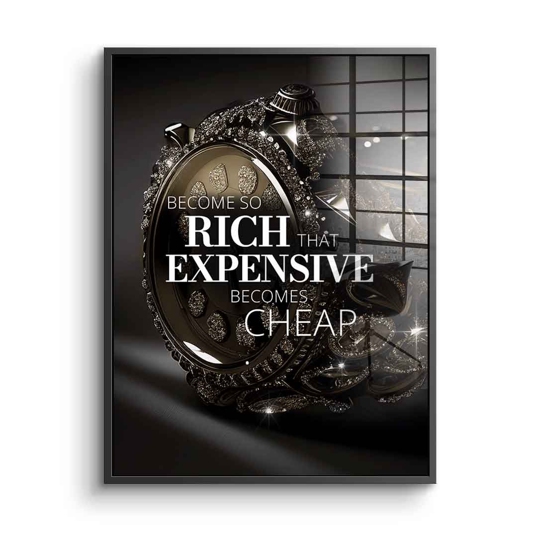 Become so rich - acrylic glass