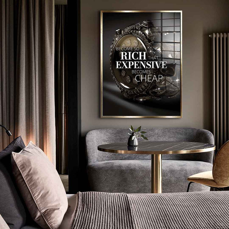 Become so rich - Acrylglas