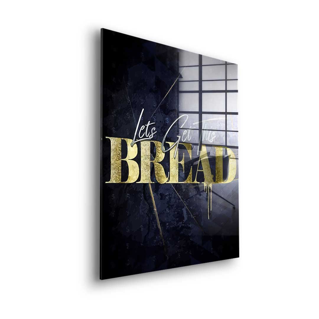 Let's Get This Bread - Acrylglas