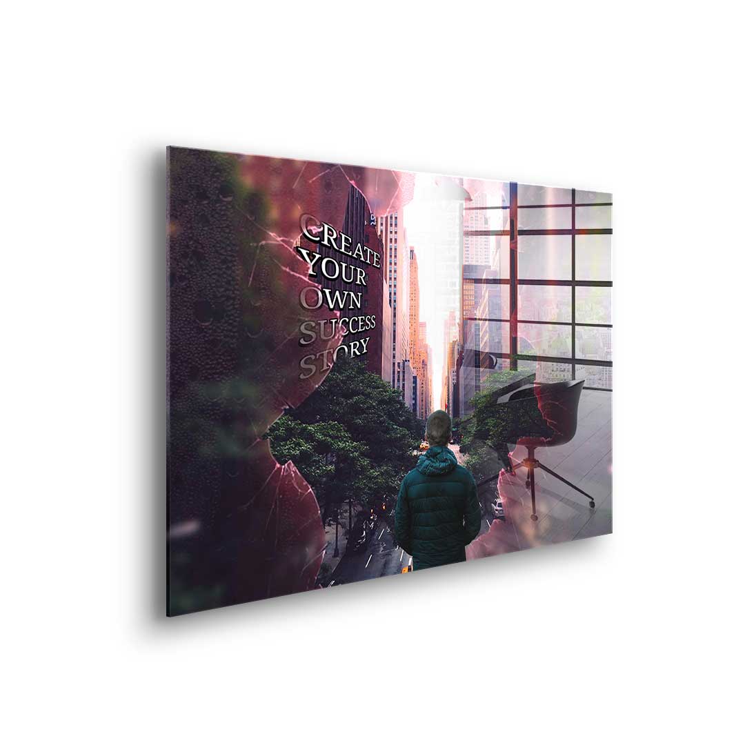 Create Your Own Success Story - Acrylglas