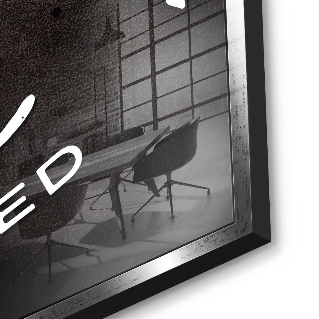 Remember why you started - acrylic glass