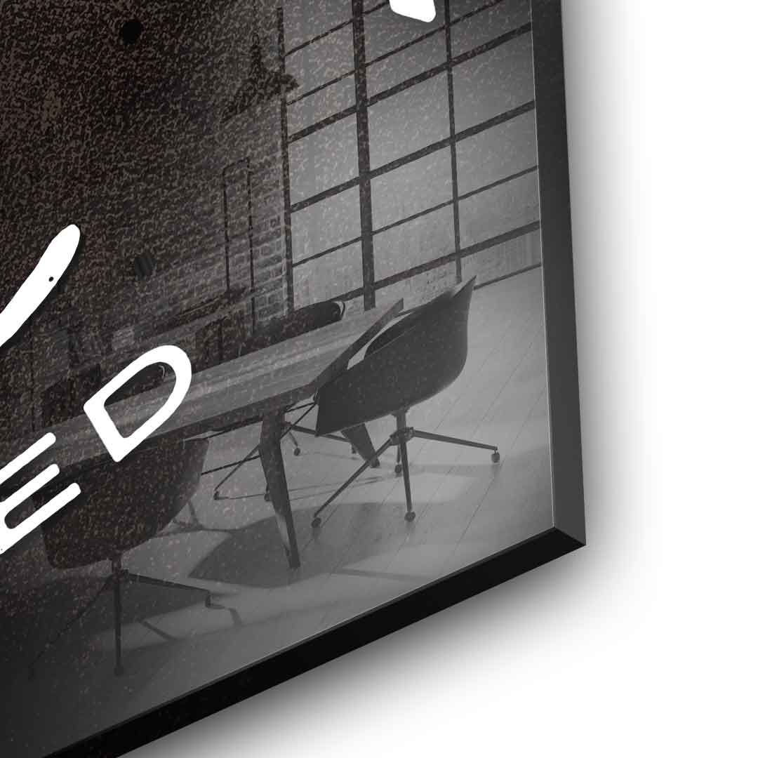 Remember why you started - acrylic glass