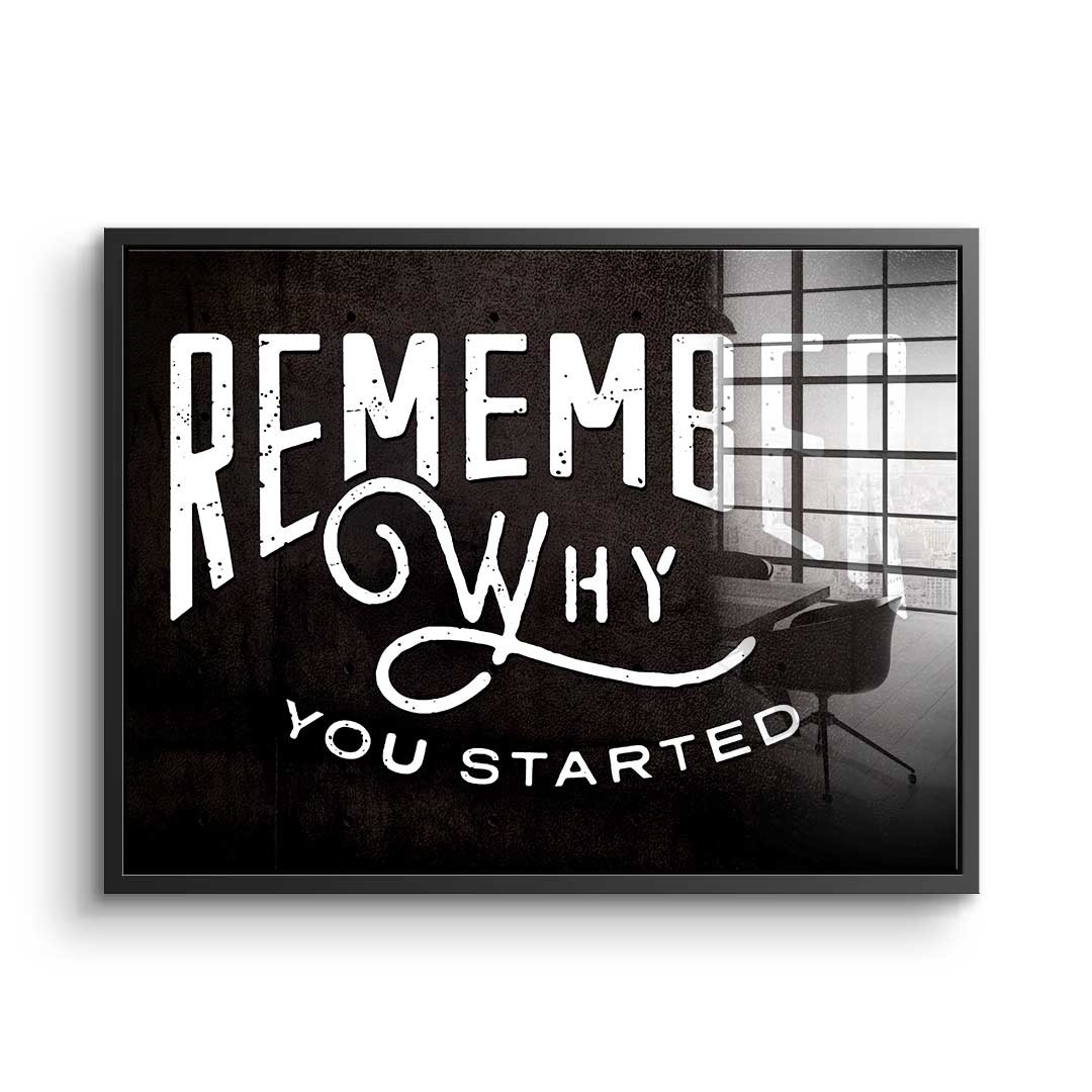 Remember why you started - acrylic glass