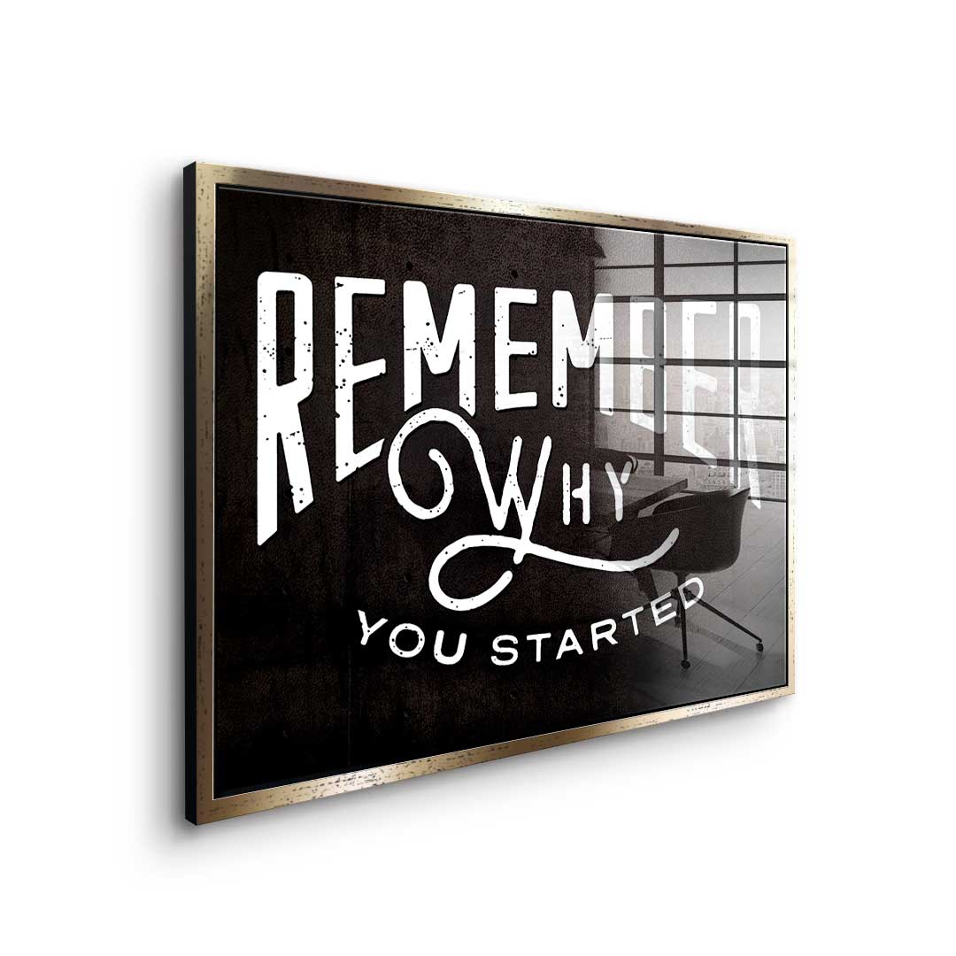 Remember why you started - acrylic glass
