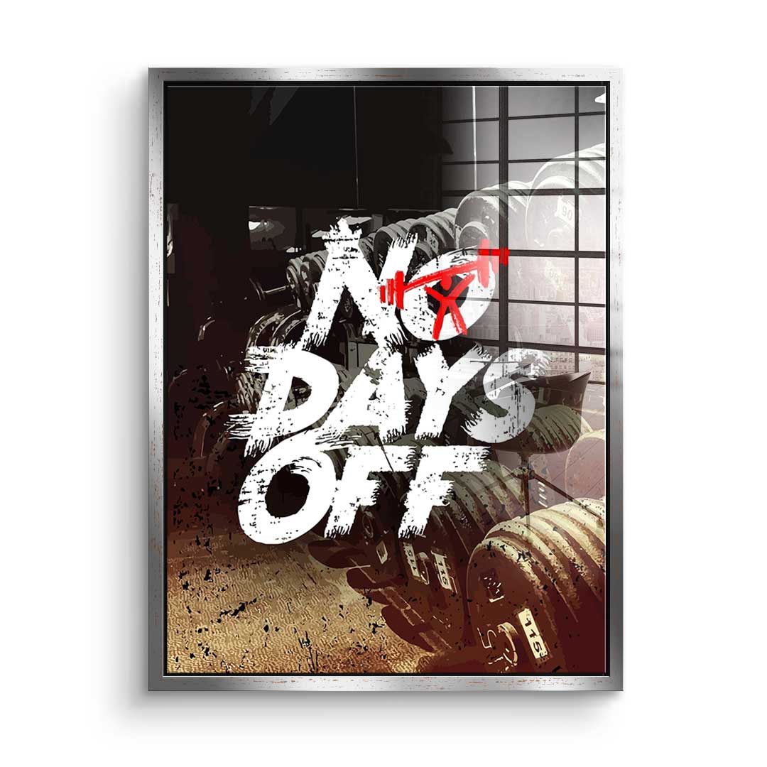 No Days off - acrylic glass