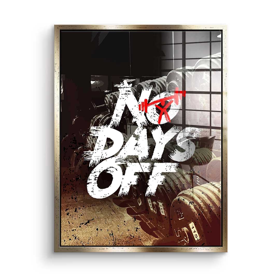 No Days off - acrylic glass
