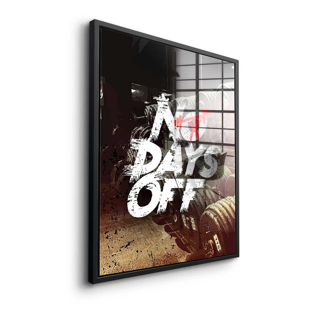 No Days off - acrylic glass