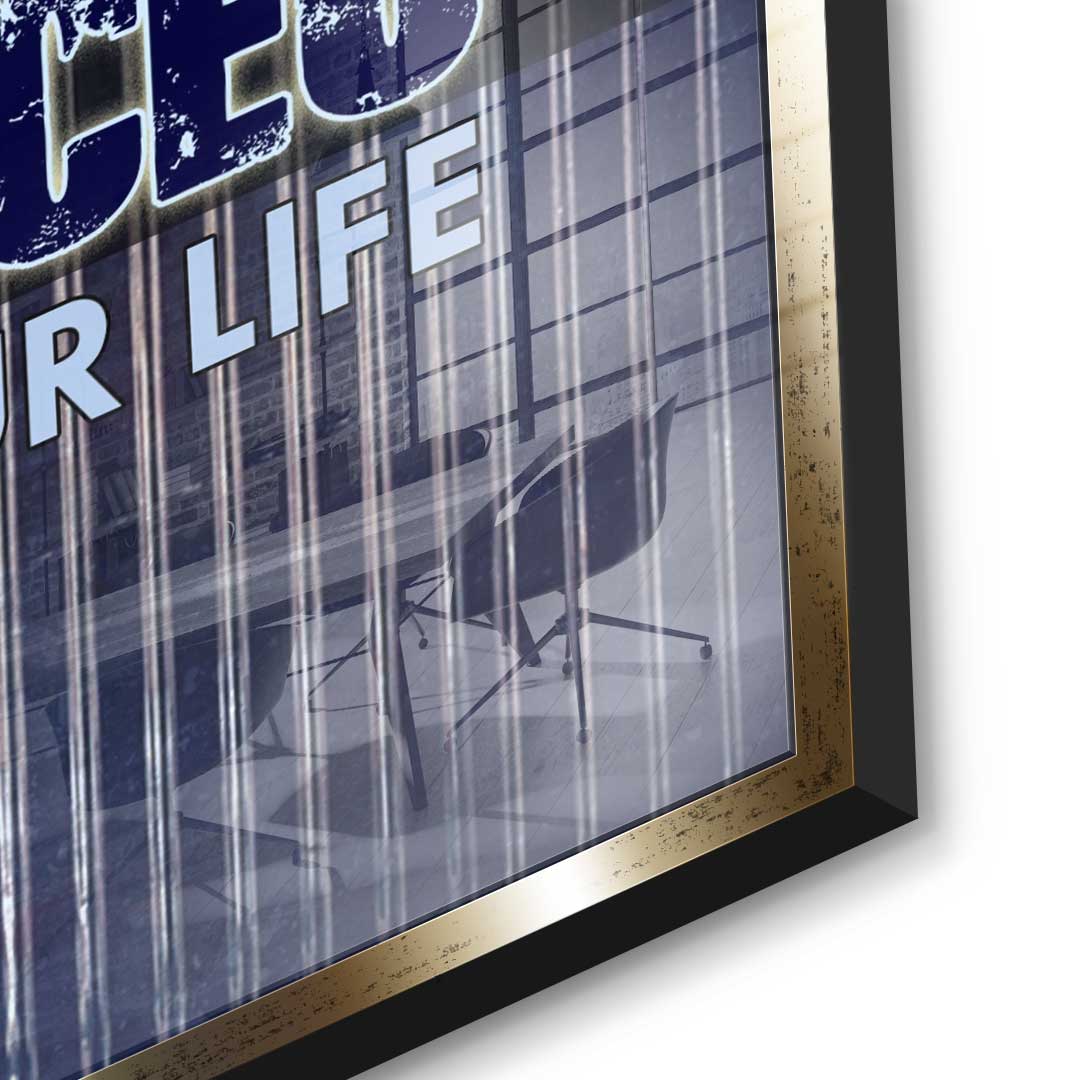 You Are The CEO OF Your Life - Acrylglass
