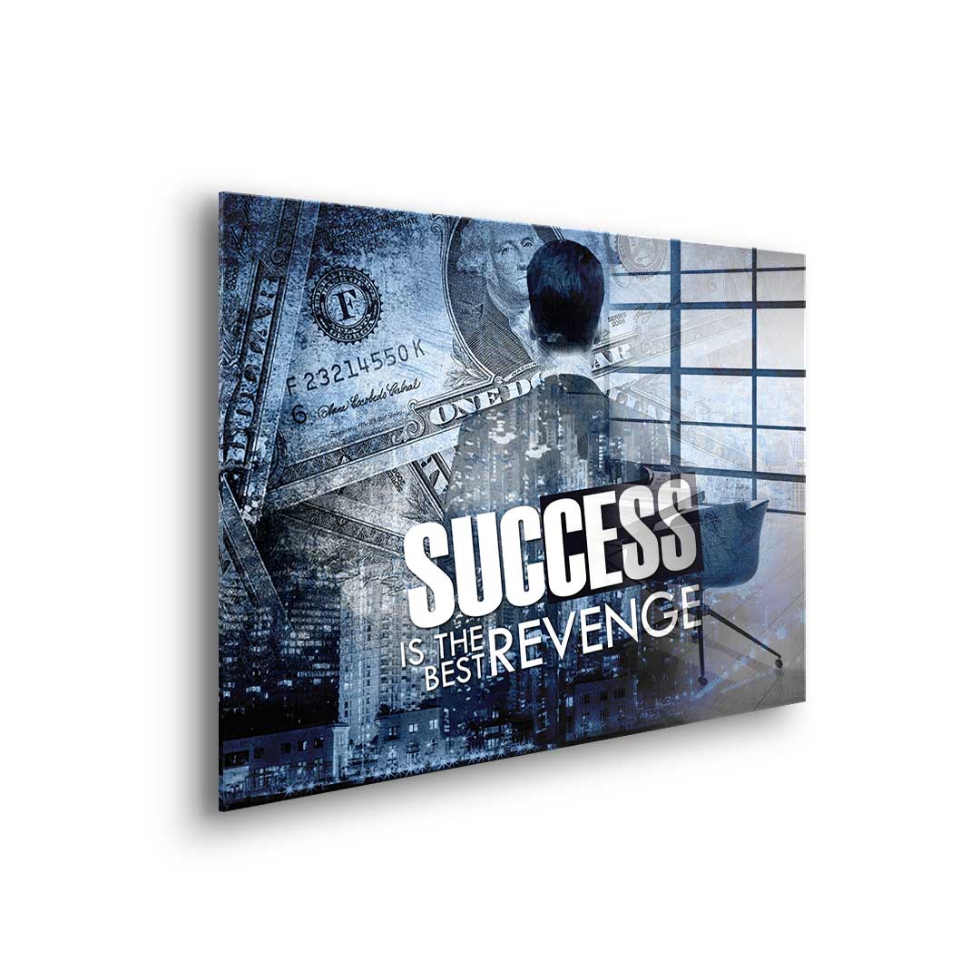 Success Is The Best Revenge - Acrylglas
