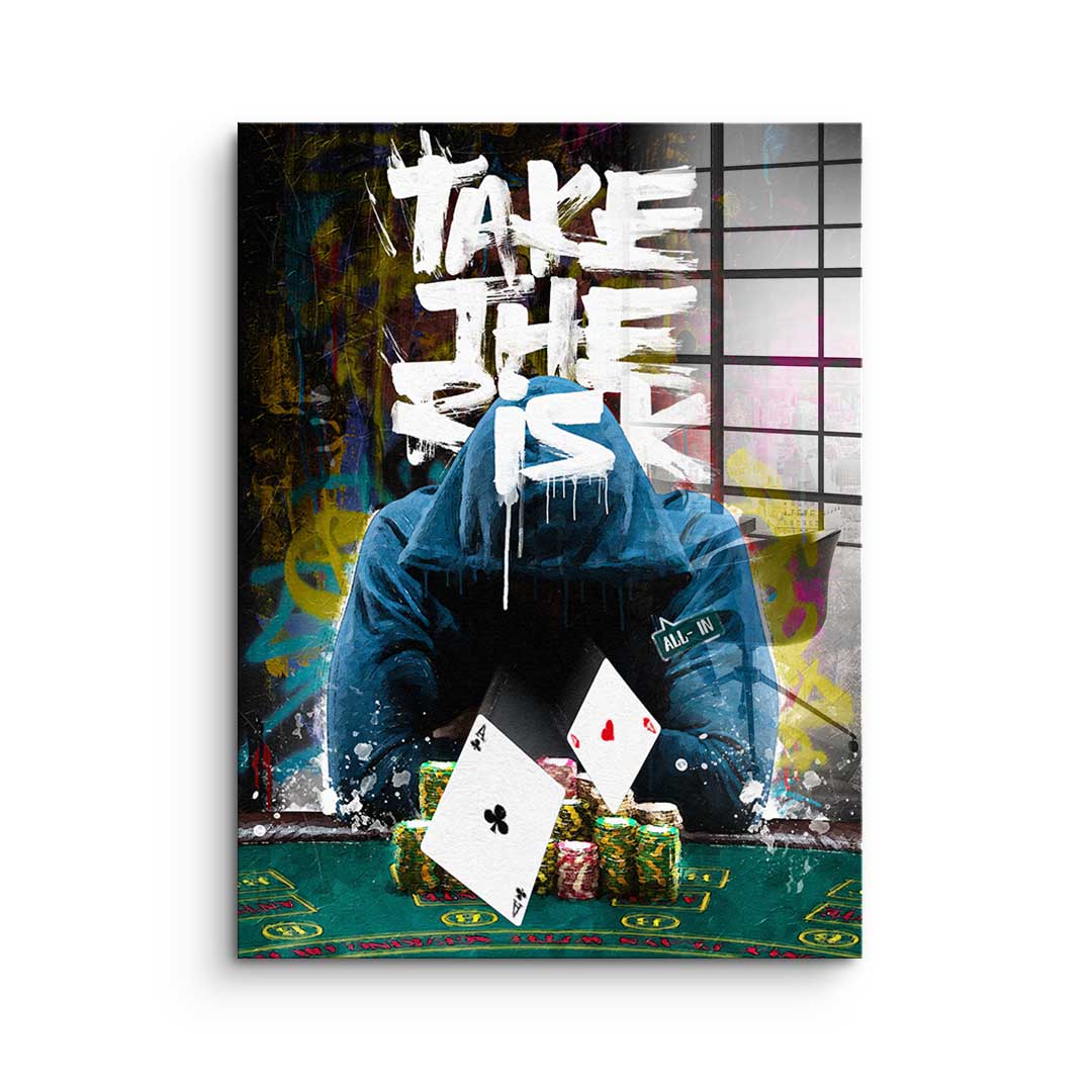 Take The Risk - Acrylglas