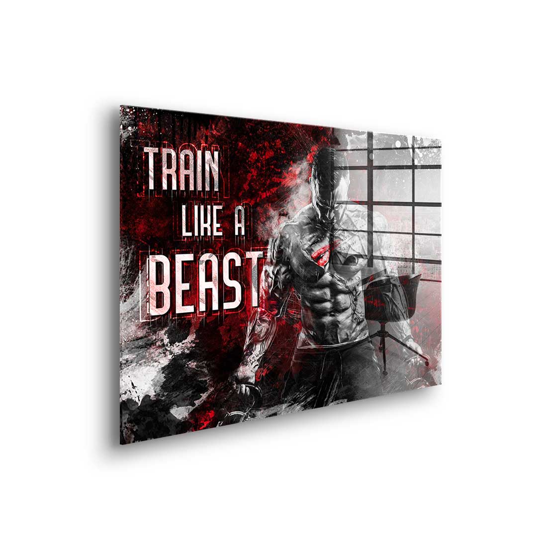 Train Like A Beast - Acrylglas