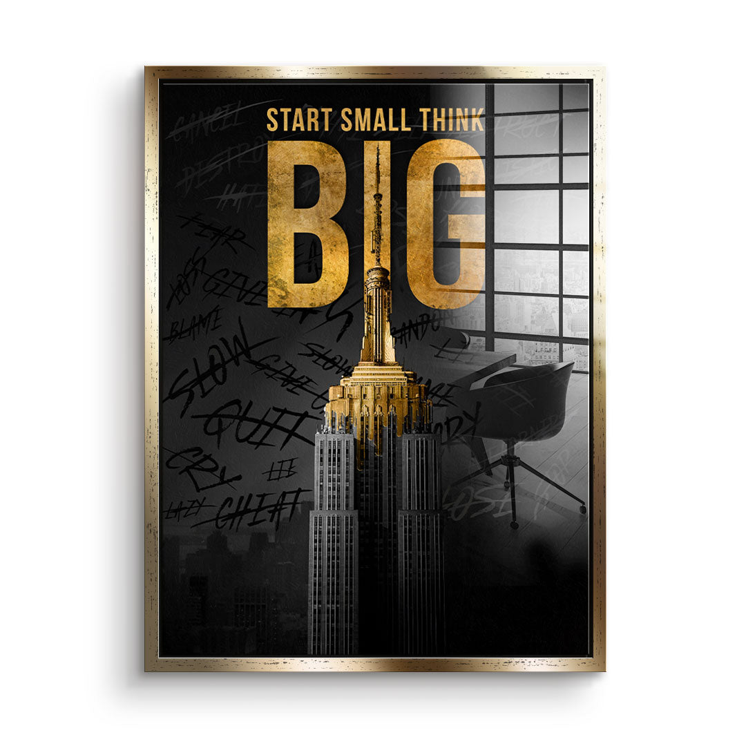 Start Small Think Big - gold leaf