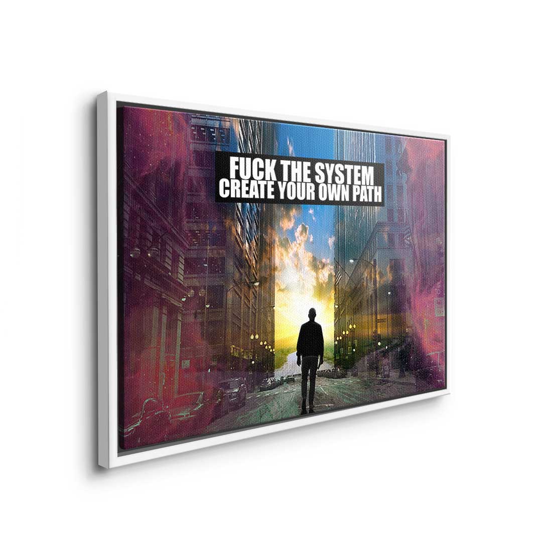 Fuck the System - Create Your Own Path