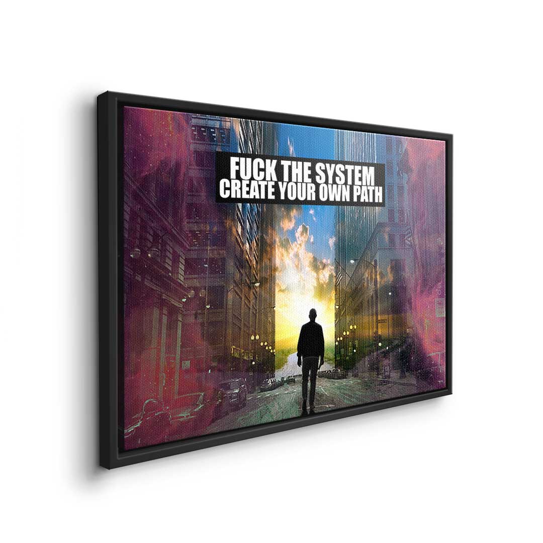 Fuck the System - Create Your Own Path