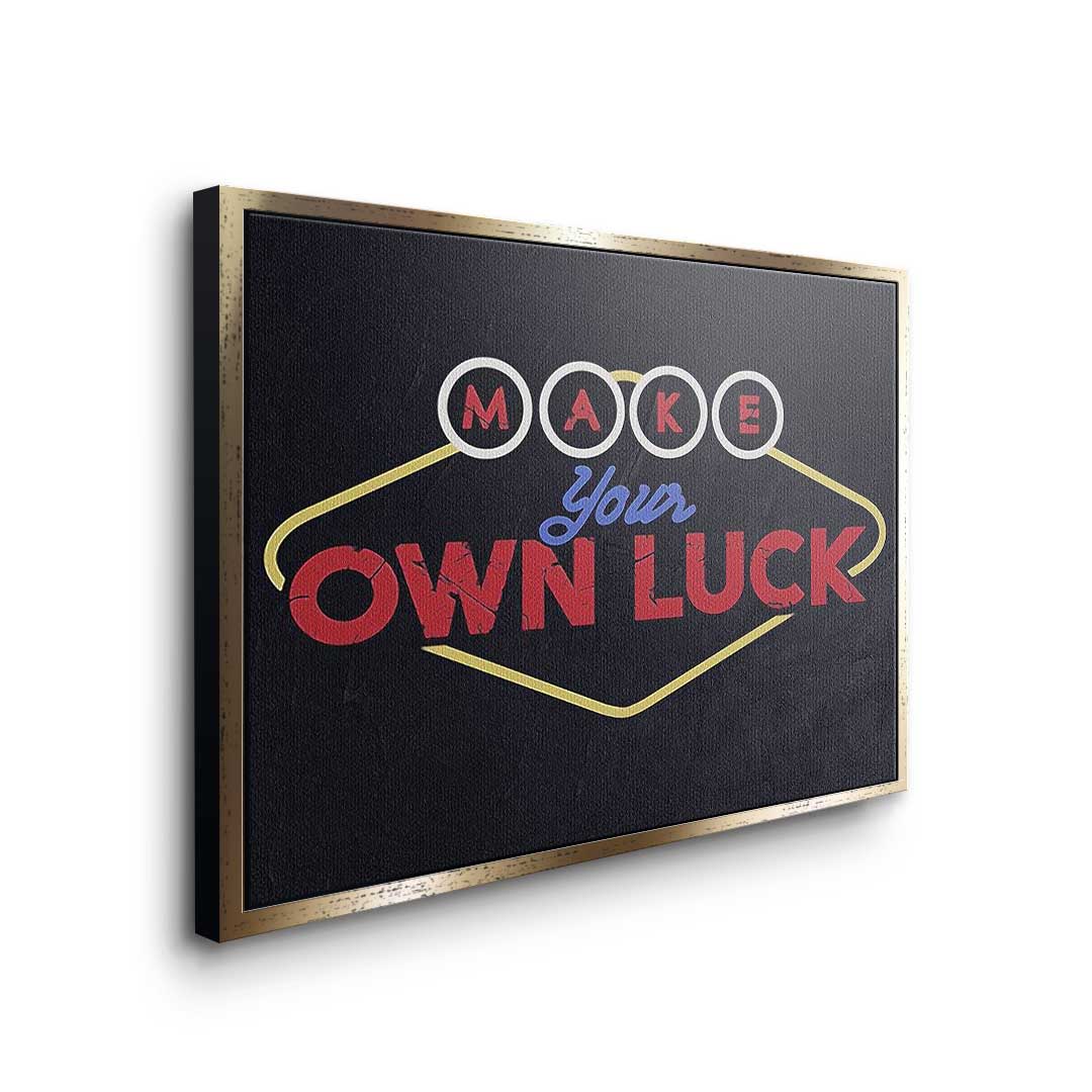 Make your own luck