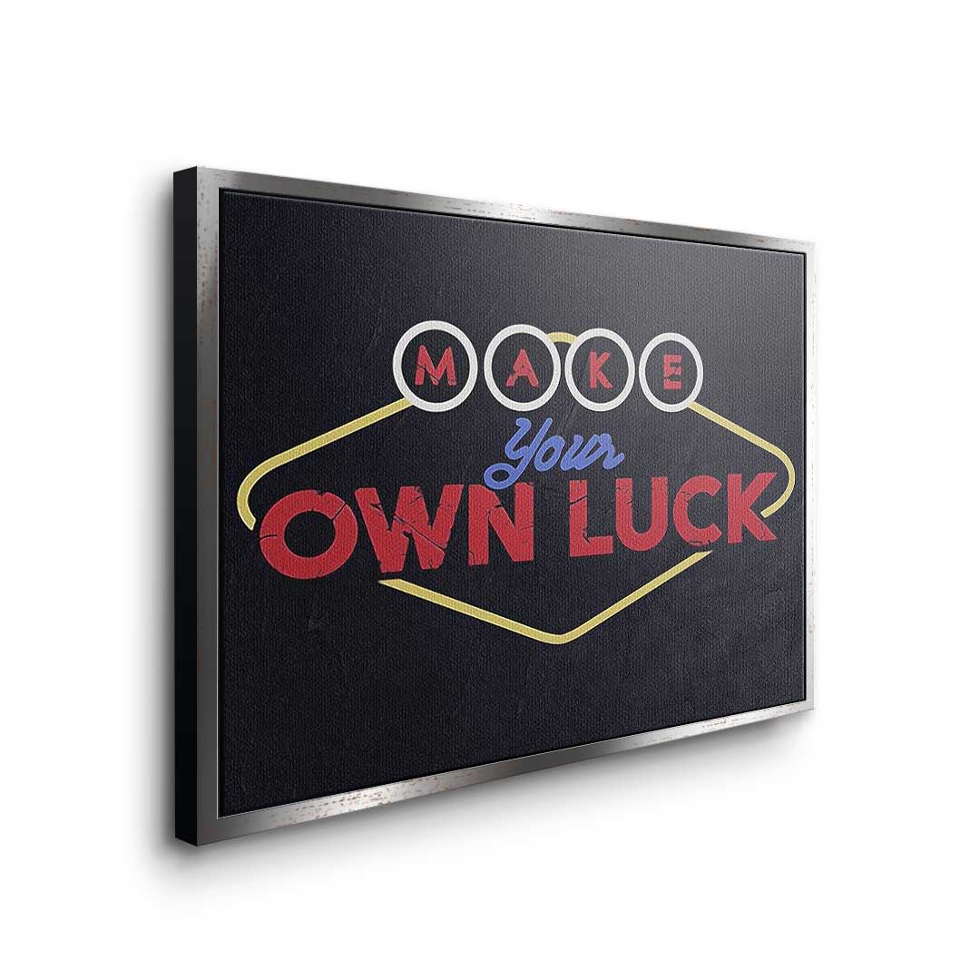Make your own luck