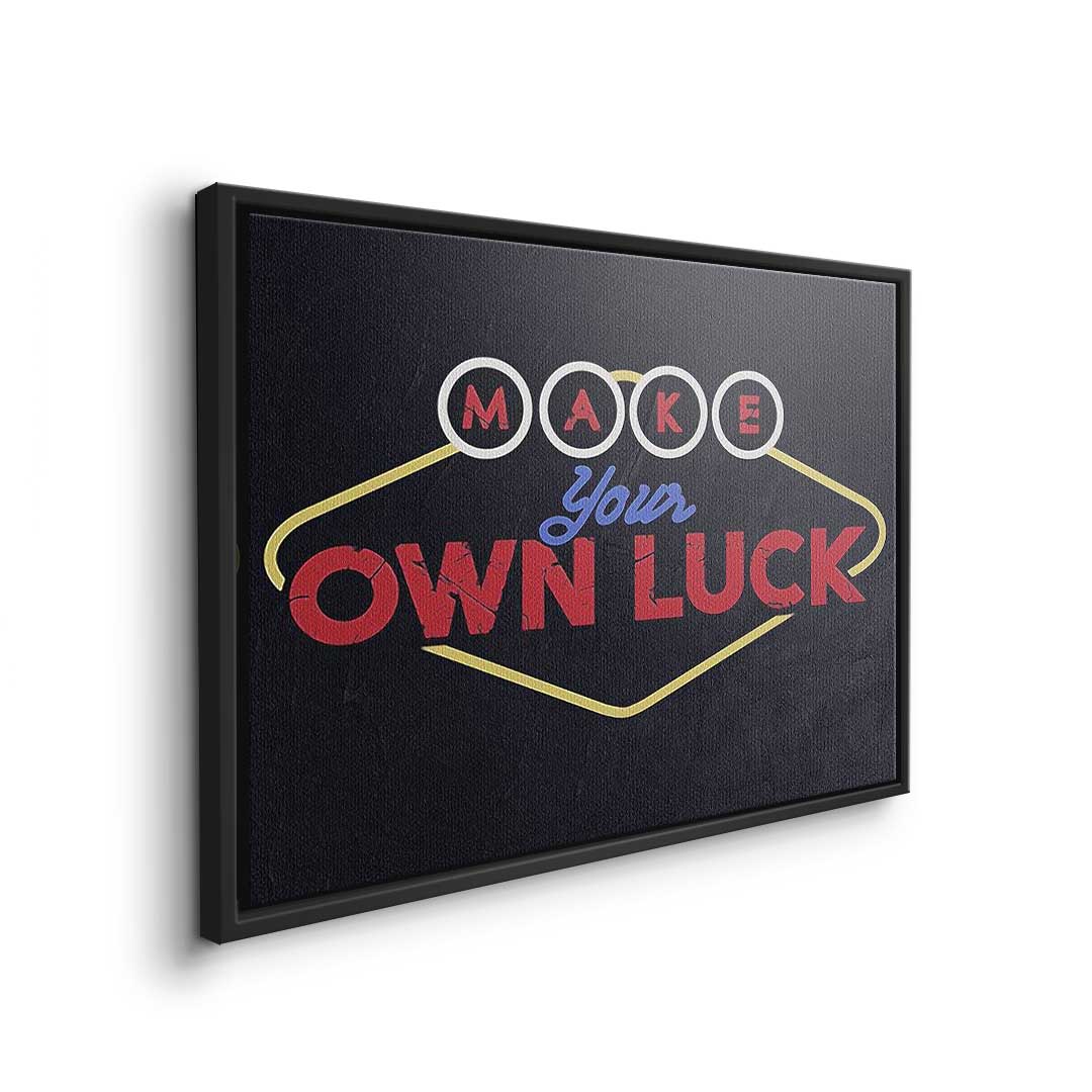 Make your own luck