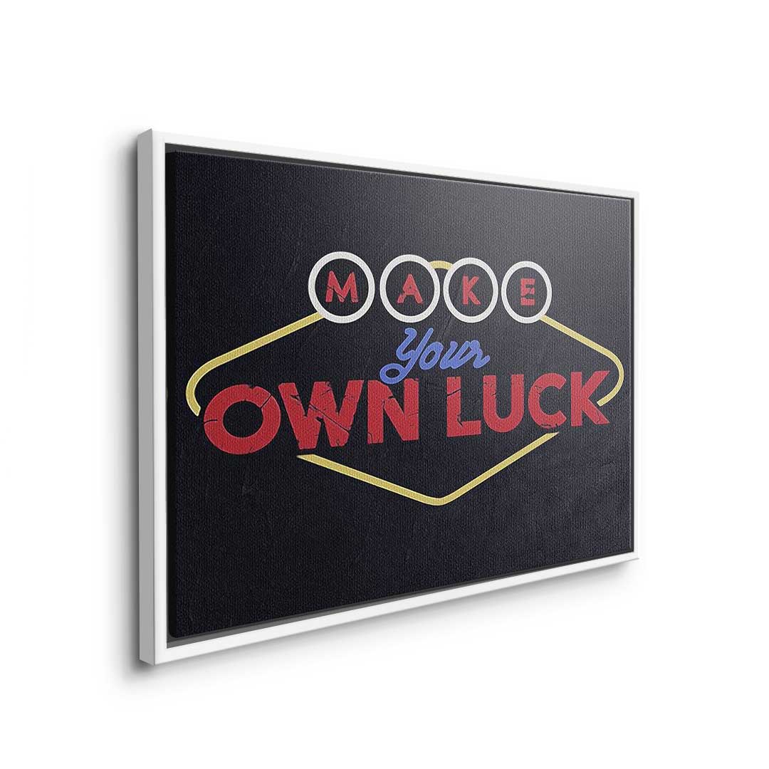 Make your own luck