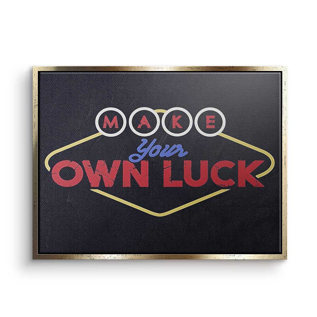 Make your own luck