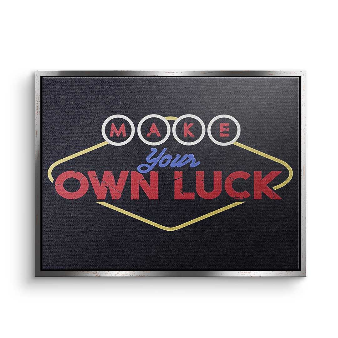 Make your own luck