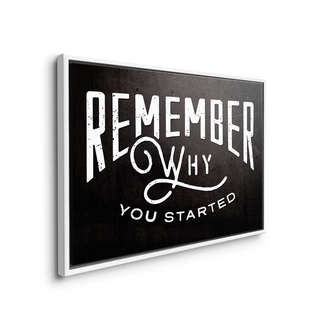Remember Why You Started