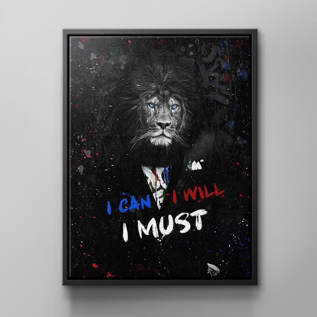 I Can I Will I Must