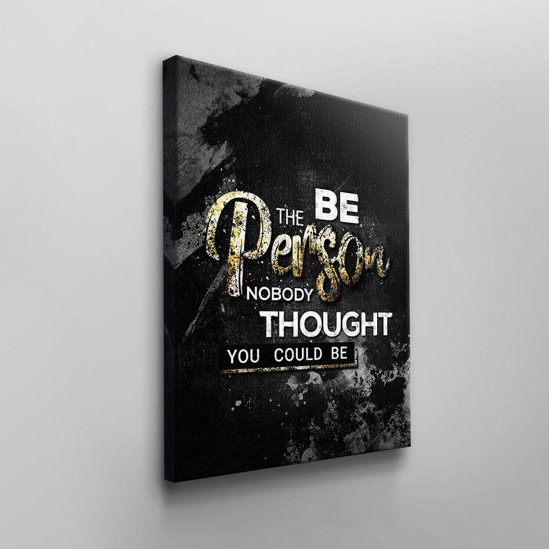 Be the person