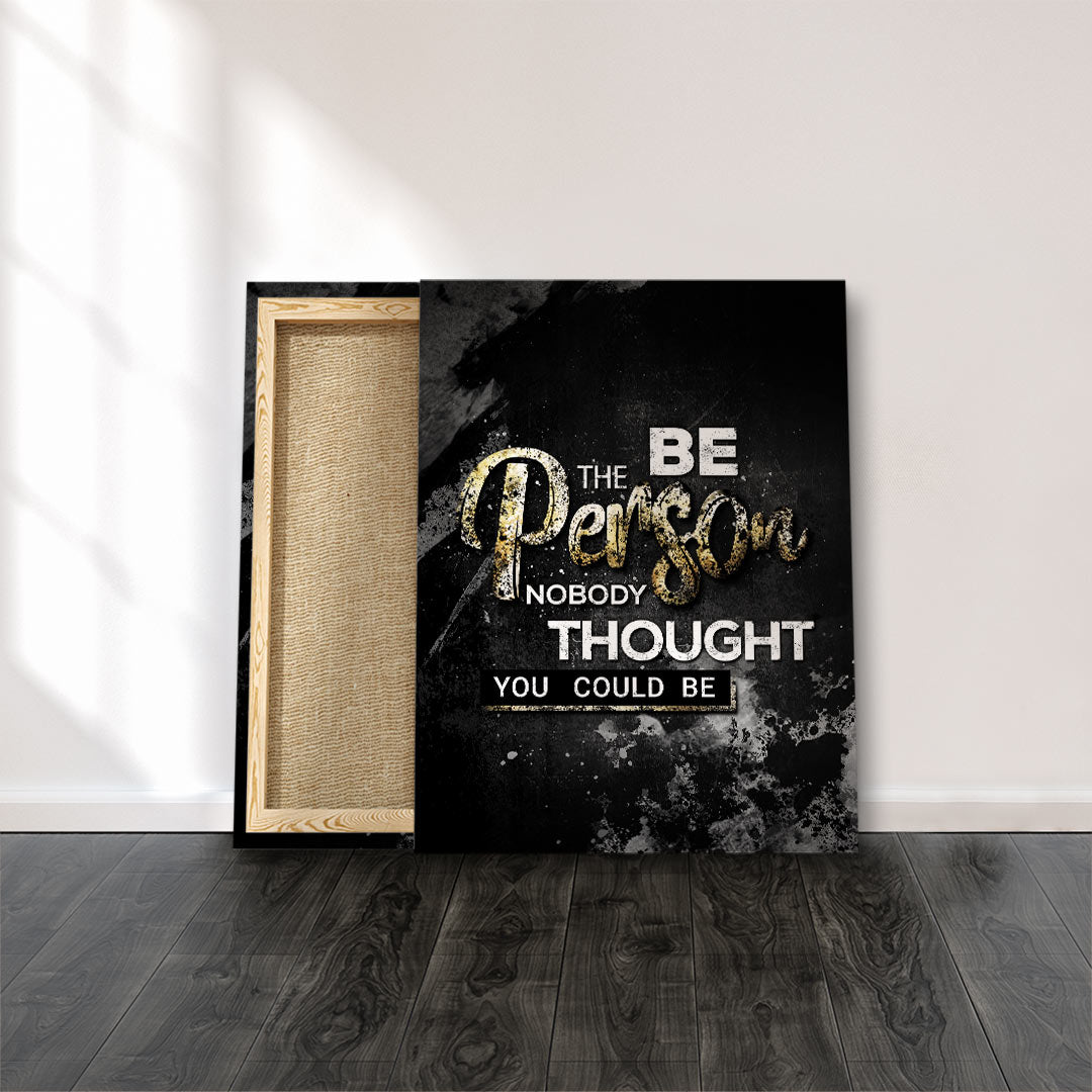 Be the person