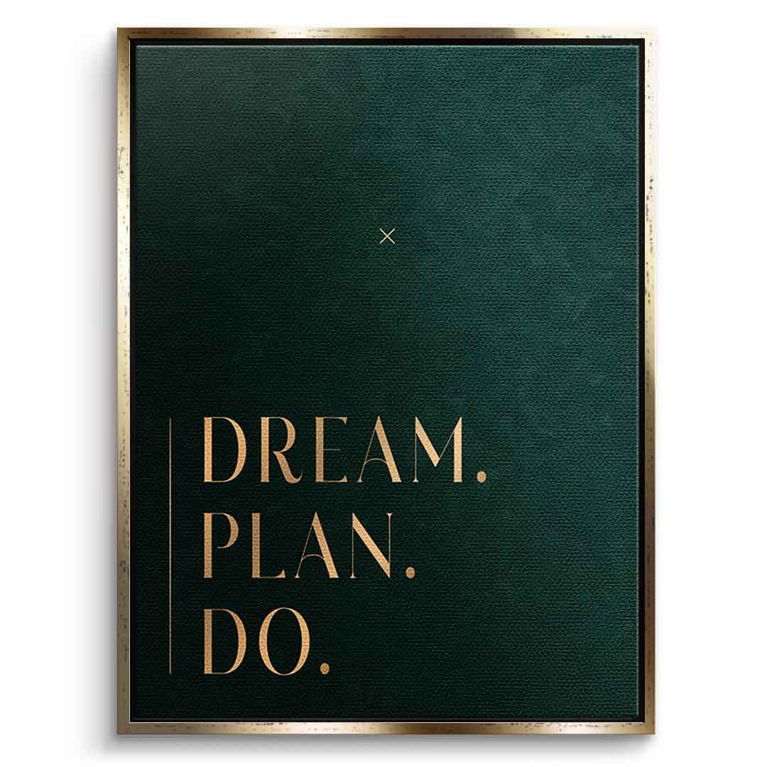 DREAM. PLAN. DO. Leinwandbild mit Goldrahmen