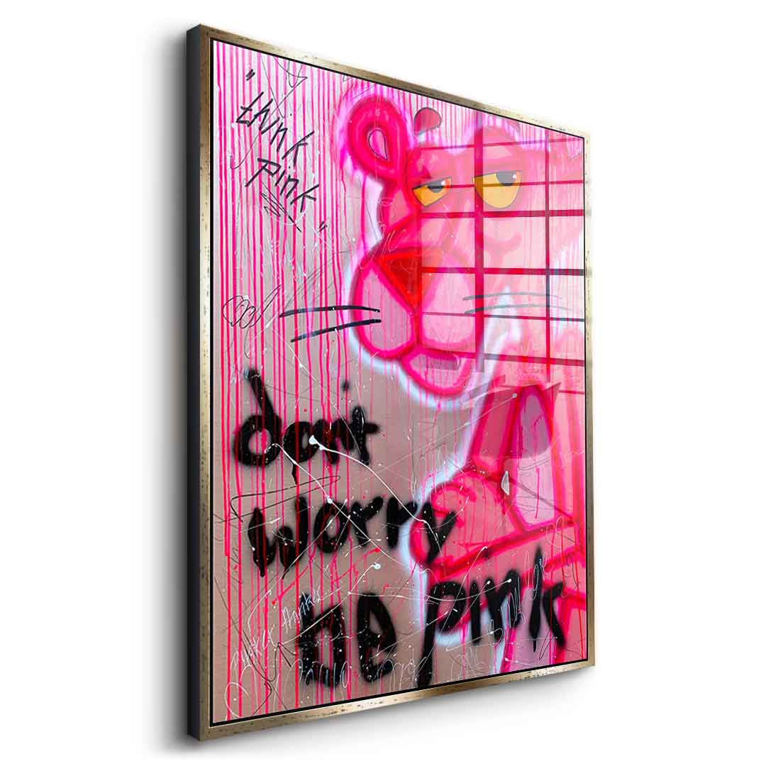 Dont Worry Be Pink - Acrylglas