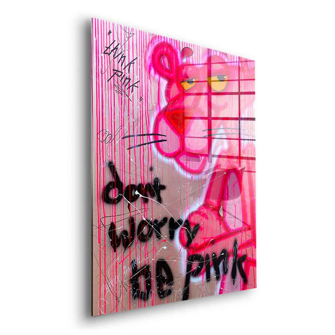 Dont Worry Be Pink - Acrylglas