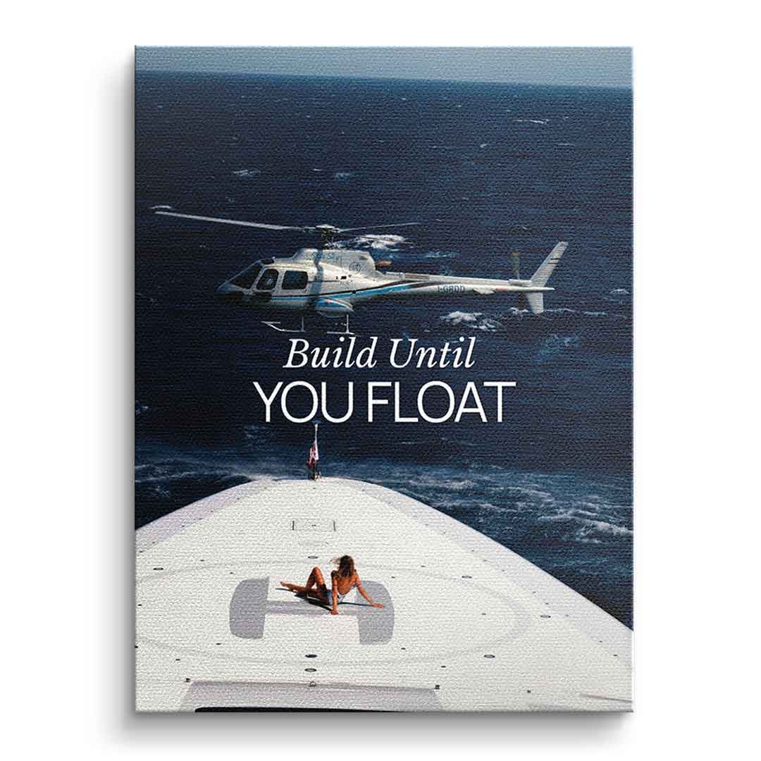 DOTCOMCANVAS Build Until You Float Leinwandbild Vorderansicht ohne Rahmen